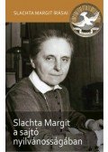  Petrás Éva ,Schlachta Boglárka Lilla,Slachta Margit - Slachta Margit a sajtó nyilvánosságában