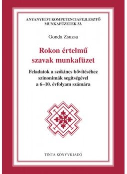 Gonda Zsuzsa - Rokon értelmű szavak munkafüzet - Feladatok a szókincs bővítéséhez szinonimák segítségével a 6-10. évfolyam számára, null 2022 antikvár könyv