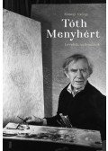 Sümegi György - Tóth Menyhért - Levelek, vallomások