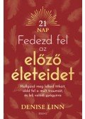 Denise Linn - Fedezd fel az előző életeidet - Hallgasd meg lelked titkait, oldd fel a múlt traumáit, és lelj igazi gyógyírra