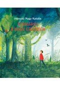 Homoki Nagy Katalin - Kismarci a nagy erdőben