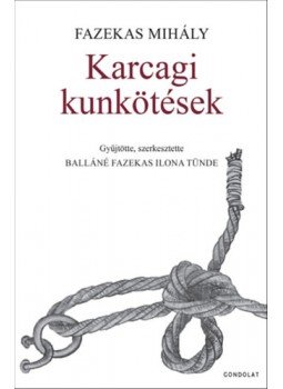 Fazekas Mihály - Karcagi kunkötések Fazekas Mihály - Karcagi kunkötések, null 2022 antikvár könyv