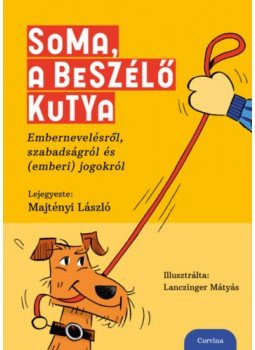 Majtényi László - Soma, a beszélő kutya Majtényi László - Soma, a beszélő kutya, null 2023 antikvár könyv