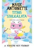 Frédéric Lenormand - Marie Antoinette titkos szolgálata 2. - A királyné nem pihenhet