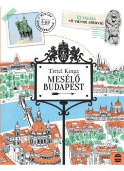 TITTEL KINGA - Mesélő Budapest TITTEL KINGA - Mesélő Budapest, null 2023 antikvár könyv