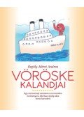Regöly-Mérei Andrea - Vöröske kalandjai - Egy vörösvérsejt utazásai a szervezetben és élményei a Morbusz király ellen vívott harcokról