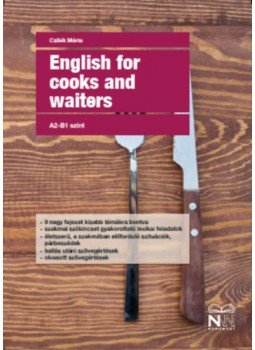 CZIBIK MÁRTA - English for cooks and waiters CZIBIK MÁRTA - English for cooks and waiters, null 2022 antikvár könyv