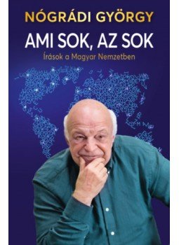 Nógrádi György - Ami sok, az sok Nógrádi György - Ami sok, az sok, null 2023 antikvár könyv