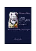 Kőszeghy Péter - Az én életemben éltető épségem - Irodalomtörténeti tanulmányok