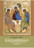 Kellermayer Miklós - Kistankönyv - Az Út, az Igazság és az Élet trilógiához