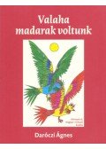 Daróczi Ágnes - Valaha madarak voltunk