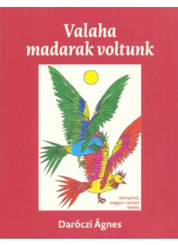 Daróczi Ágnes - Valaha madarak voltunk Daróczi Ágnes - Valaha madarak voltunk, null 2022 antikvár könyv