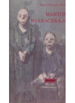 Hajdú Farkas-Zoltán - Márton nyaracskája Hajdú Farkas-Zoltán - Márton nyaracskája, Csíkszereda 2022 antikvár könyv