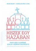 Heltai Bálint, Újszállási Rácz Lajos - Hiszek egy hazában - Papp-Váry Elemérné Sziklay Szeréna emlékezete
