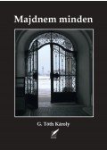 G. Tóth Károly - Majdnem minden