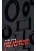 Kilián Sanna - Egy képen sem voltál rajta