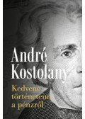 André Kostolany - Kedvenc történeteim a pénzről