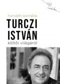 Horváth Kornélia - Turczi István költői világáról