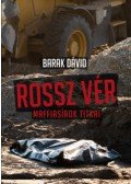 Barak Dávid - Rossz vér - Maffiasírok titkai