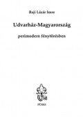 Baji Lázár Imre - Udvarház-Magyarország perimodern fénytörésben