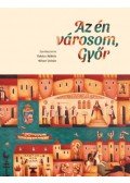  - Az én városom, Győr