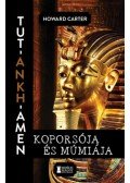 Howard Carter - Tut-Ankh-Amen koporsója és múmiája