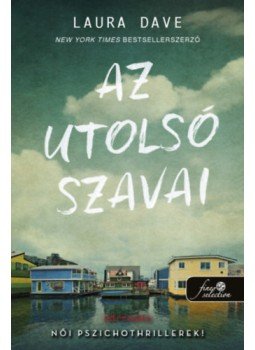 Laura Dave - Az utolsó szavai Laura Dave - Az utolsó szavai, null 2022 antikvár könyv