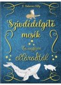 B. Habarics Kitty - Szívdédelgető mesék - Ha nagyon elfáradtál
