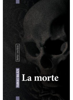 Farkas Balázs - La morte Farkas Balázs - La morte, null 2022 antikvár könyv