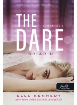 Elle Kennedy - The Dare - A kihívás - Briar U 4. Elle Kennedy - The Dare - A kihívás - Briar U 4., null 2022 antikvár könyv