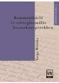 Varga Mónika - Kommunikáció és szövegformálás boszorkányperekben