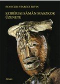 Stanczik-Starecz Ervin - Szibériai sámán maszkok üzenete - Tanulmányok
