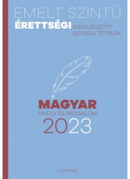 - Emelt szintű érettségi - magyar nyelv és irodalom - 2023 - Emelt szintű érettségi - magyar nyelv és irodalom - 2023, null 2023 antikvár könyv