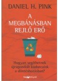 Daniel H. Pink - A megbánásban rejlő erő