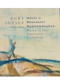 Rieder Gábor, Kieselbach Anita - Egry József művei a Resonator Gyűjteményben