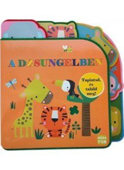 - Tapintsd, és találd meg! - A dzsungelben - Tapintsd, és találd meg! - A dzsungelben, null 2023 antikvár könyv