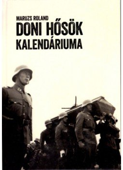 Maruzs Roland - Doni hősök kalendáriuma Maruzs Roland - Doni hősök kalendáriuma, null 2022 antikvár könyv