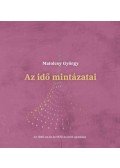 Matolcsy György - Az idő mintázatai