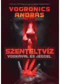 Vogronics András - Szenteltvíz vodkával és jéggel