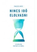 Pinczés Máté - Nincs idő elolvasni - 13 ólomlábú történet az időről