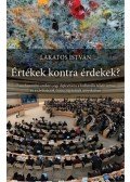 Lakatos István - Értékek kontra érdekek?