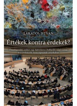 Lakatos István - Értékek kontra érdekek? Lakatos István - Értékek kontra érdekek?, null 2022 antikvár könyv