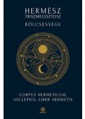  - Hermész Triszmegisztosz bölcsessége - Corpus Hermeticum, Asclepius, Liber Hermetis