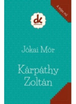 Jókai Mór - Kárpáthy Zoltán Jókai Mór - Kárpáthy Zoltán, null 2015 antikvár könyv