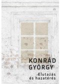 Konrád György - Elutazás és hazatérés