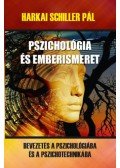 Harkai Schiller Pál - Pszichológia és emberismeret - Bevezetés a pszichológiába és a pszichotechnikába