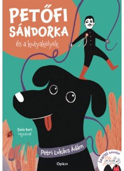 Petri Lukács Ádám - Petőfi Sándorka és a kutyakölyök Petri Lukács Ádám - Petőfi Sándorka és a kutyakölyök, null 2023 antikvár könyv