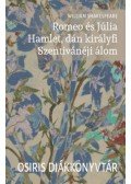 William Shakespeare - Romeo és Júlia - Hamlet, dán királyfi - Szentivánéji álom
