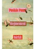 Puskás Panni - Megmenteni bárkit