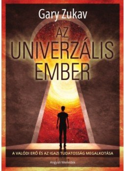 Gary Zukav - Az univerzális ember - A valódi erő és az igazi tudatosság megalkotása, null 2022 antikvár könyv